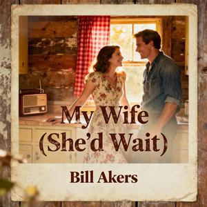 My Wife (She'd Wait)