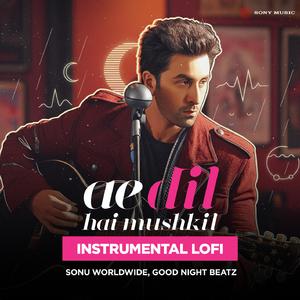 Ae Dil Hai Mushkil (Instrumental Lofi)