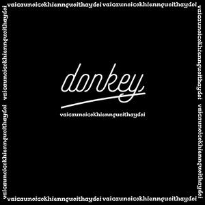 vaicaunoicokhienngthaydoi (Donkey Remix)