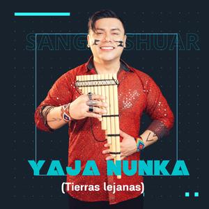 Yaja Nunka (Tierras lejanas)