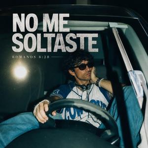 NO ME SOLTASTE