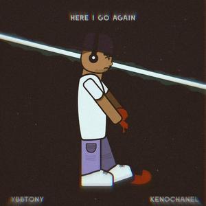 Here I Go Agian (feat. Keno Chanel)