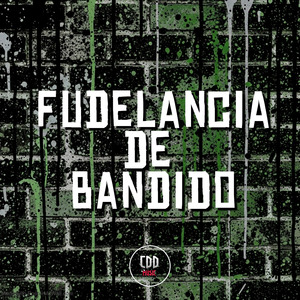 FUDELANCIA DE BANDIDO