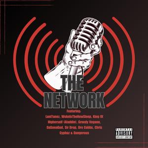 The Network (feat. LuniTunez, Woke Is The New Sleep, King0fHigherSelf, Greedy Vegann, DaSonaGod, Sir Drop, Dre Cobbs, Chris Cyphaz & Dangerous)