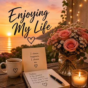 enjoying my life