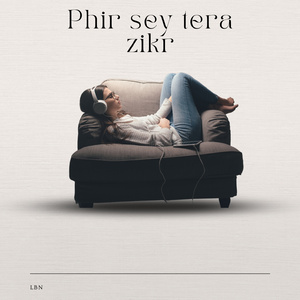 Phir se Tera Zikr huwa