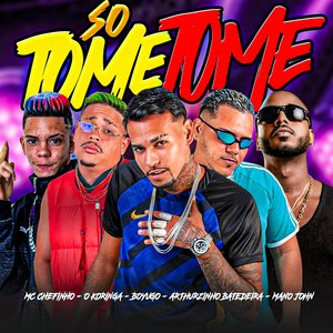 Só Tome Tome (feat. O Koringa & Mano Jhon)