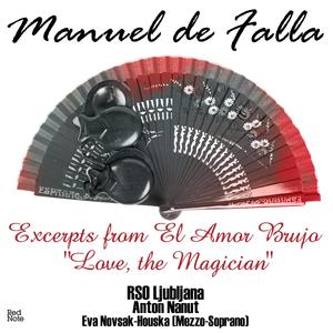 El Amor Brujo "Love, the Magician": IX. Escena (Scene) + X. Cancion del fuego fatuo (Song of the Will o' the Wisp)