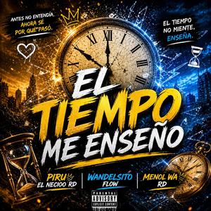 El Tiempo Me Enseño (feat. wandelsito Flow & Menol Wa RD)