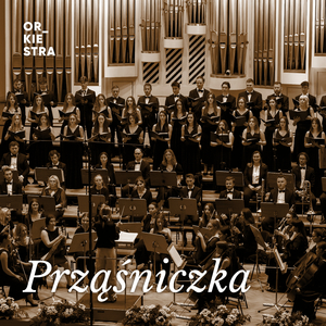 Prząśniczka (Arr. for Orchestra and Choir by Justyna Zawiślan) (Live at Wilanów Palace)