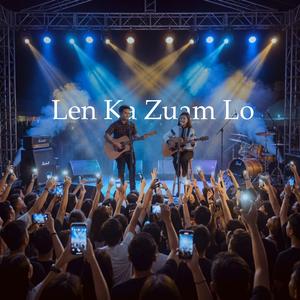 Len Ka Zuam Lo (Live Concert Version)