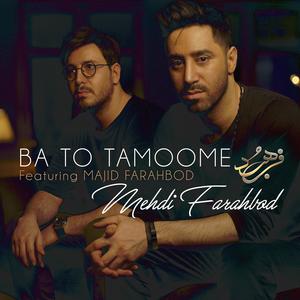 Ba to Tamoome (feat. Majid Farahbod)