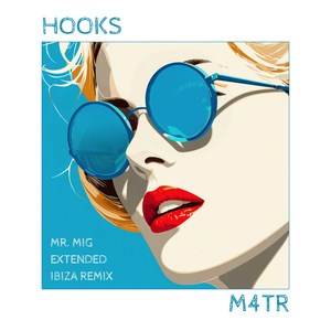 Hooks (Mr. Mig Ibiza Extended Remix)