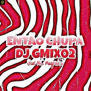Então Chupa (feat. Mc Magrinho)