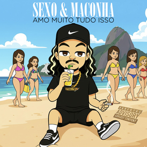 Sexo e Maconha Amo Muito Tudo Isso