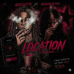 Location (feat. trapoutliketank)