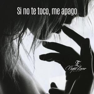 Si no te toco, me apago