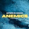 Antmoe Da Honcho - Anemics (snippet)