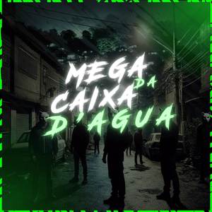 MEGA DA CAIXA D'AGUA