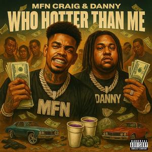 Who Hotter Than Me (feat. Danny)