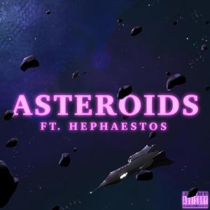 ASTEROIDS (feat. Hephaestos)