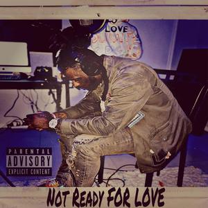 Not ready fa love