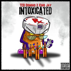 Intoxicated (feat. King Jay)