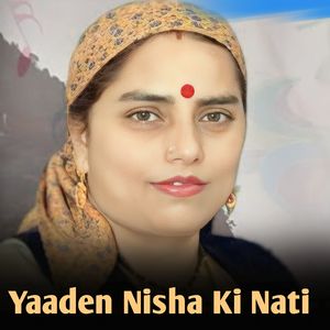 Yaaden Nisha Ki Nati