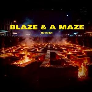 Blaze & A Maze