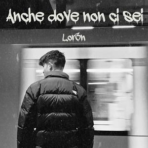 Anche dove non ci sei