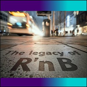 The Legacy of R'n'b