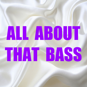 All About That Bass (In the Style of Meghan Trainor)