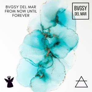 From now until forever