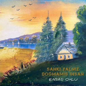 Sanki Yalnız Doğmamış İnsan