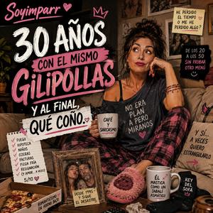 30 años con el mismo gilipollas