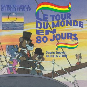 Le tour du monde en 80 jours (D'après l'œuvre de Jules Verne) [Bande originale du feuilleton TV] {Instrumental}