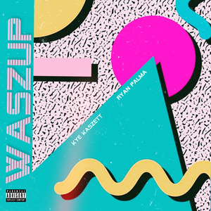 Waszup (feat. Ryan Palma)
