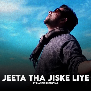 Jeeta Tha Jiske Liye