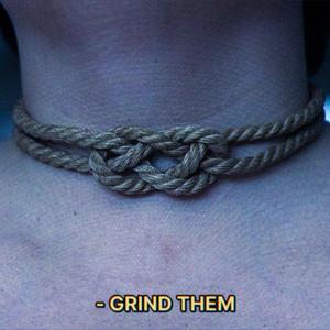 GRIND THEM