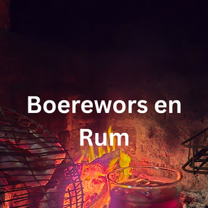 Boerewors en Rum