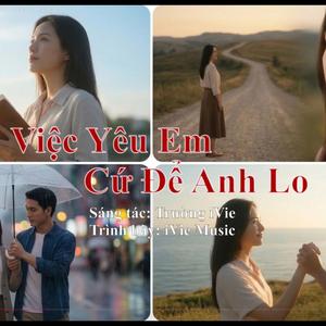 Việc Yêu Em Cứ Để Anh Lo (feat. iVie Music)