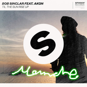 Bob Sinclar Ft. Akon - Til The Sun Rise Up (Manche Remix)