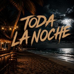 Toda la noche