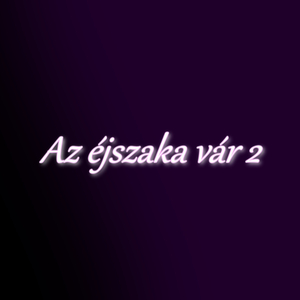 Az éjszaka vár 2 (feat. DIABL0)