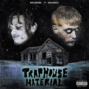 traphouse material++ (feat. Squidnice)