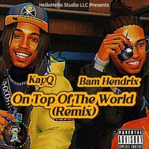 On Top Of The World (feat. Bam Hefner) (Remix)