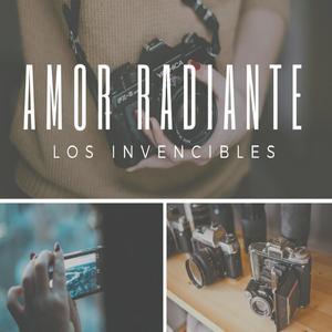 Los Invencibles - Un amor Radiante
