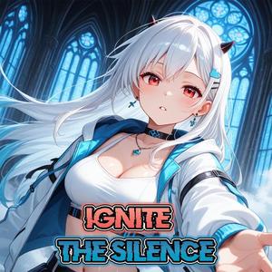 Ignite the Silence