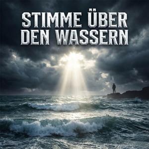 Stimme über den Wassern