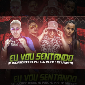 Eu Vou Sentando (feat. Mc Laureta)